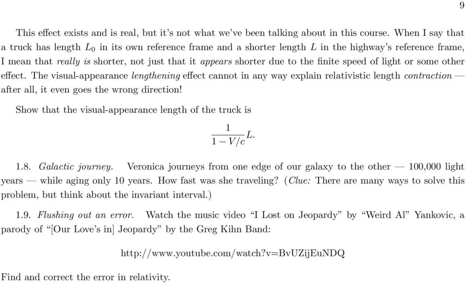 finite speed of light or some other effect. The visual-appearance lengthening effect cannot in any way explain relativistic length contraction after all, it even goes the wrong direction!