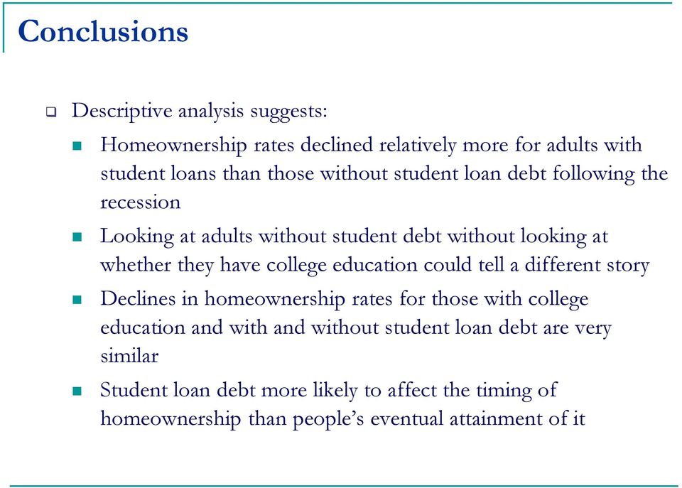 college education could tell a different story Declines in homeownership rates for those with college education and with and without