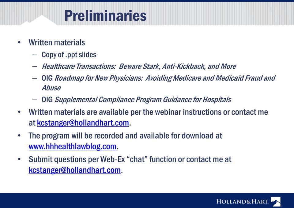 Medicaid Fraud and Abuse OIG Supplemental Compliance Program Guidance for Hospitals Written materials are available per the webinar