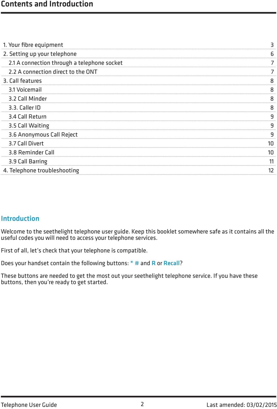 Telephone troubleshooting 12 Introduction Welcome to the seethelight telephone user guide.