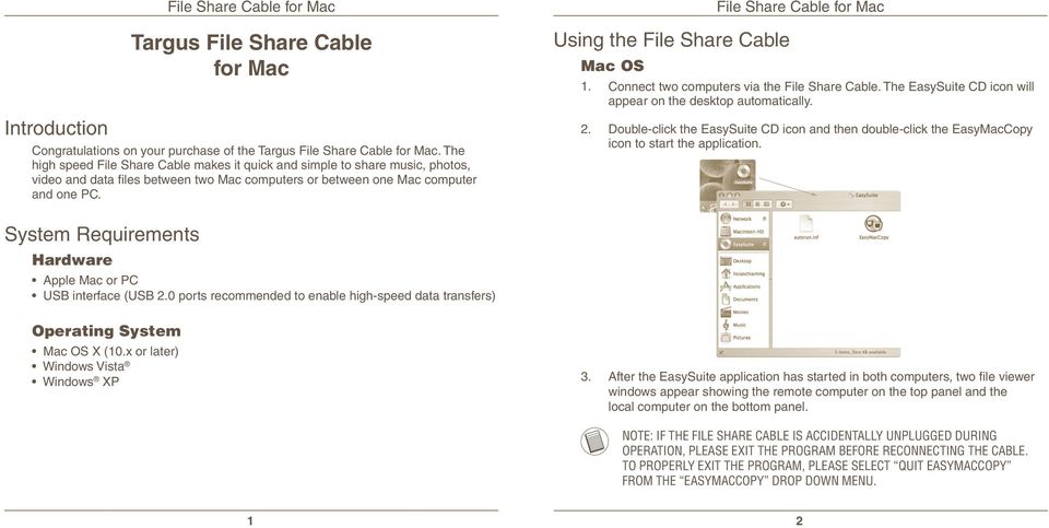 Using the File Share Cable Mac OS 1. Connect two computers via the File Share Cable. The EasySuite CD icon will appear on the desktop automatically.