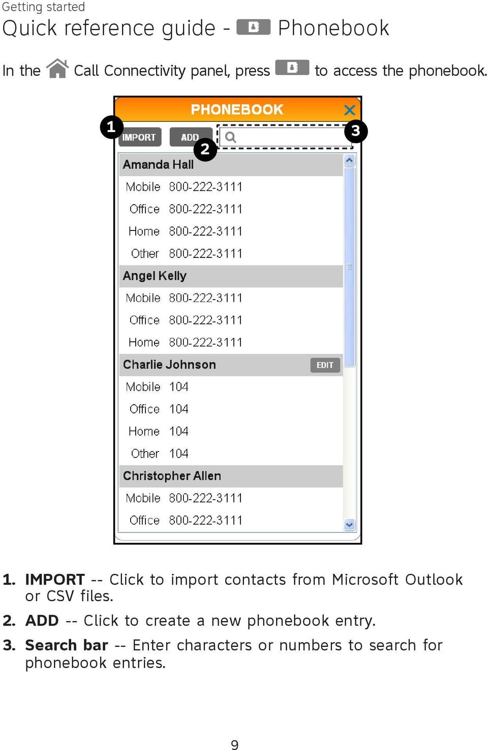 1. 2. 3. IMPORT -- Click to import contacts from Microsoft Outlook. or CSV files.