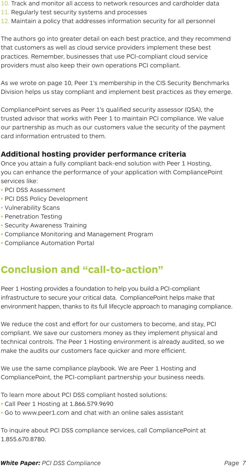 implement these best practices. Remember, businesses that use PCI-compliant cloud service providers must also keep their own operations PCI compliant.