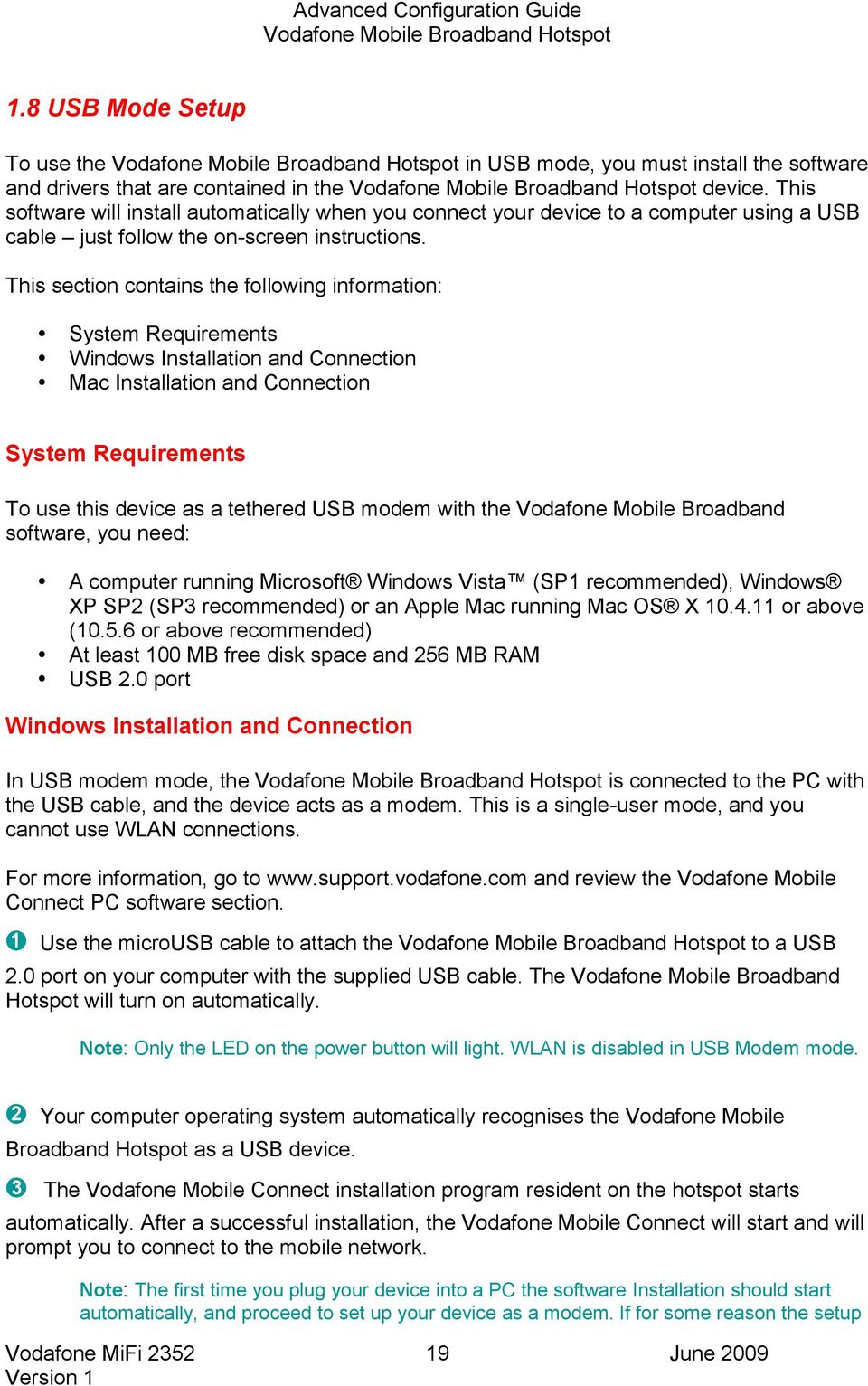 This section contains the following information: System Requirements Windows Installation and Connection Mac Installation and Connection System Requirements To use this device as a tethered USB modem