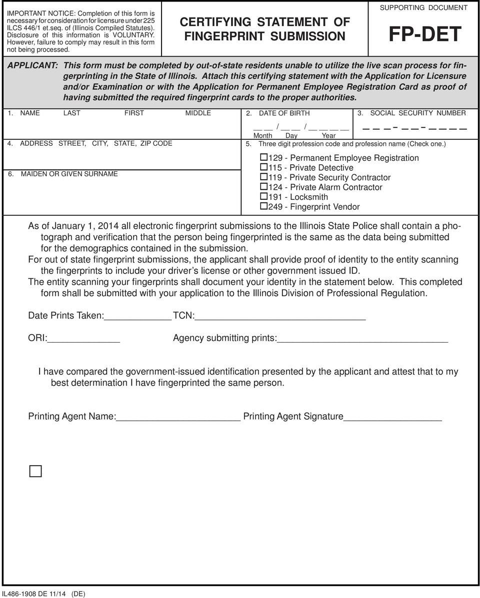 CERTIFYING STATEMENT OF FINGERPRINT SUBMISSION SUPPORTING DOCUMENT FP-DET APPLICANT: This form must be completed by out-of-state residents unable to utilize the live scan process for fingerprinting
