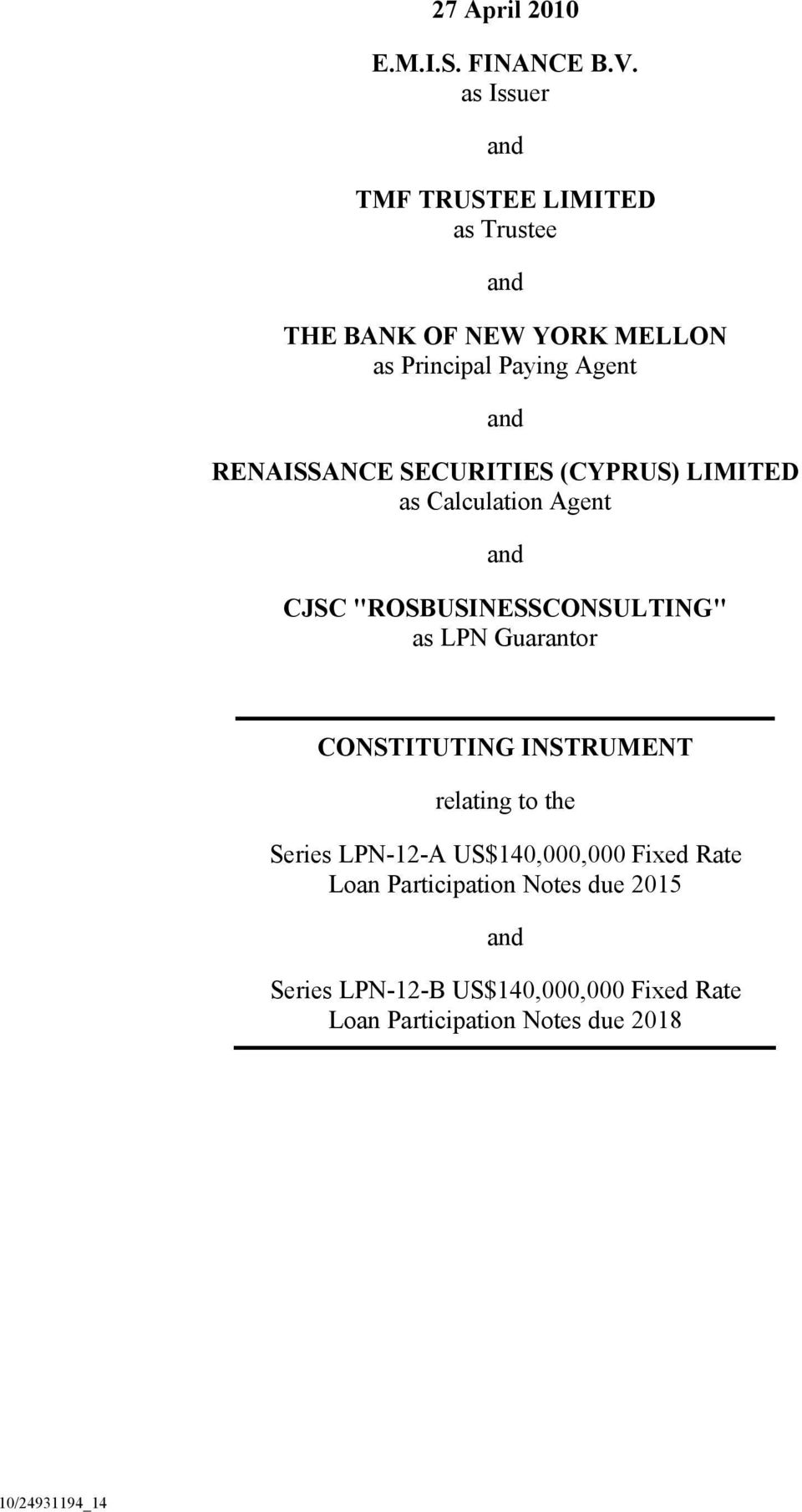 RENAISSANCE SECURITIES (CYPRUS) LIMITED as Calculation Agent and CJSC "ROSBUSINESSCONSULTING" as LPN Guarantor
