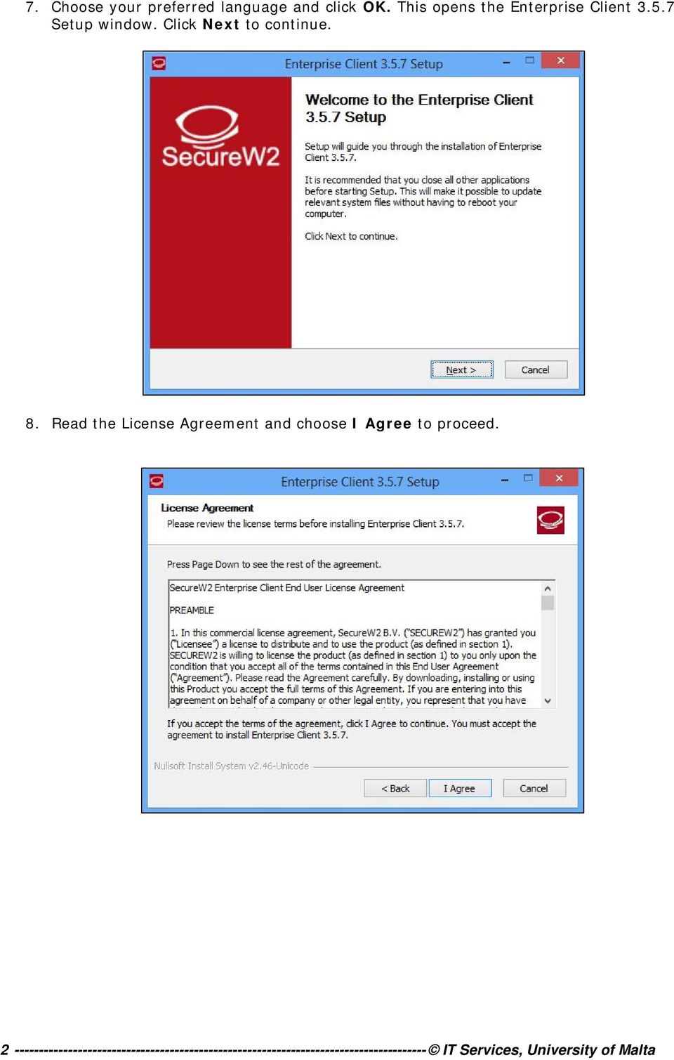 8. Read the License Agreement and choose I Agree to proceed.
