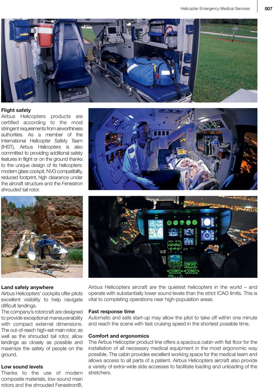 its helicopters: modern glass cockpit, NVG compatibility, reduced footprint, high clearance under the aircraft structure and the Fenestron shrouded tail rotor.