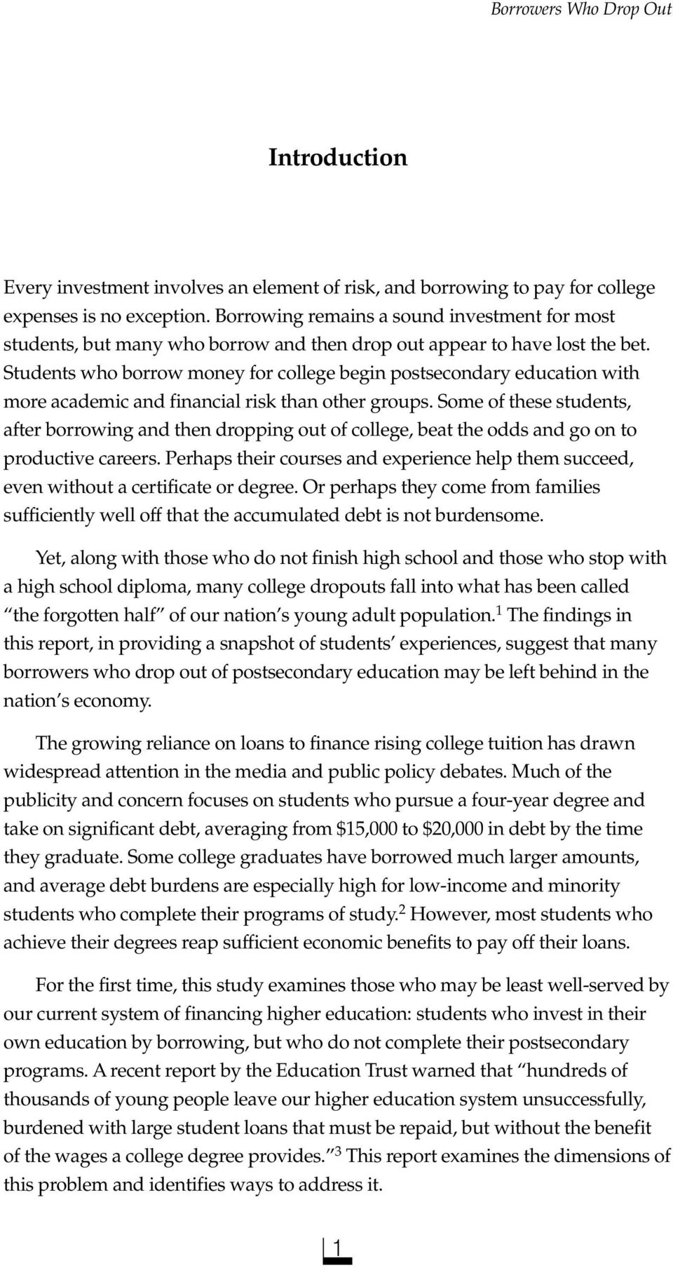 Students who borrow money for college begin postsecondary education with more academic and financial risk than other groups.