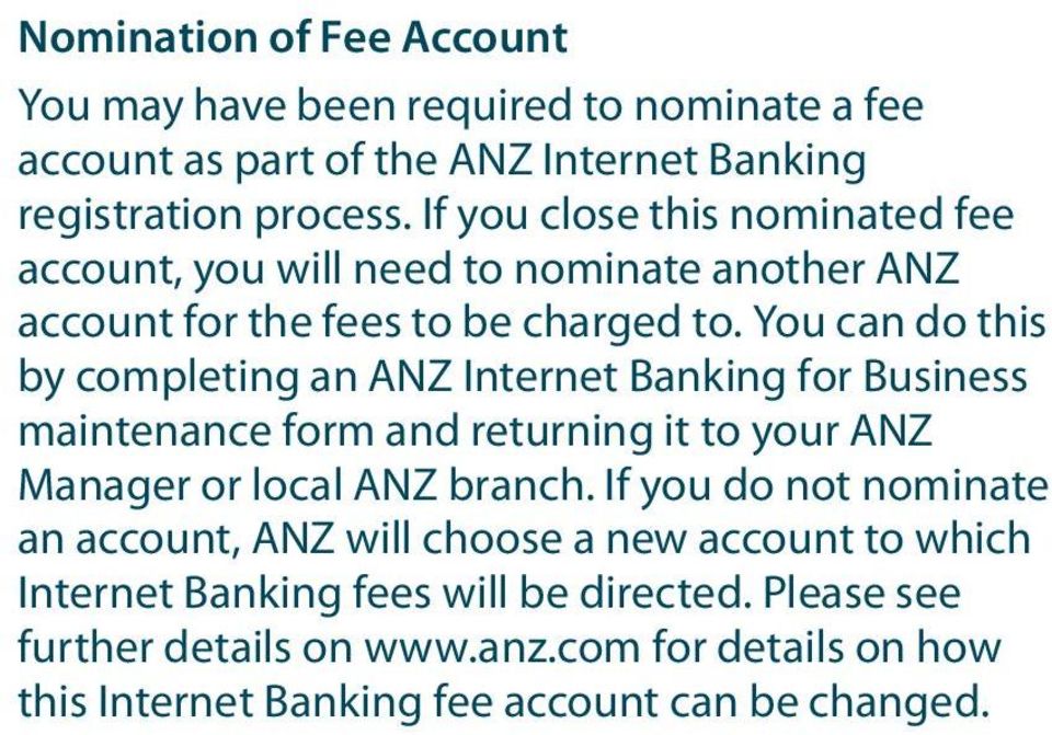 You can do this by completing an ANZ Internet Banking for Business maintenance form and returning it to your ANZ Manager or local ANZ branch.