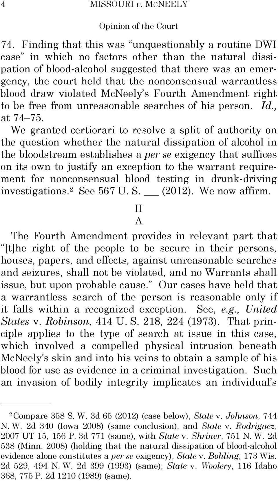 nonconsensual warrantless blood draw violated McNeely s Fourth Amendment right to be free from unreasonable searches of his person. Id., at 74 75.