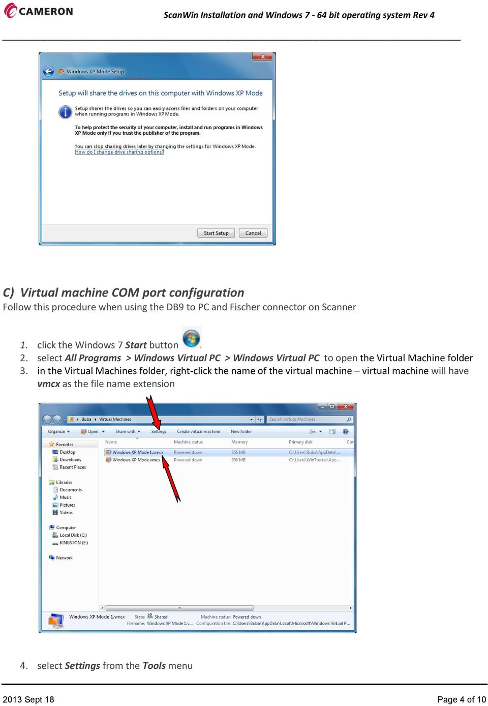select All Programs > Windows Virtual PC > Windows Virtual PC to open the Virtual Machine folder 3.