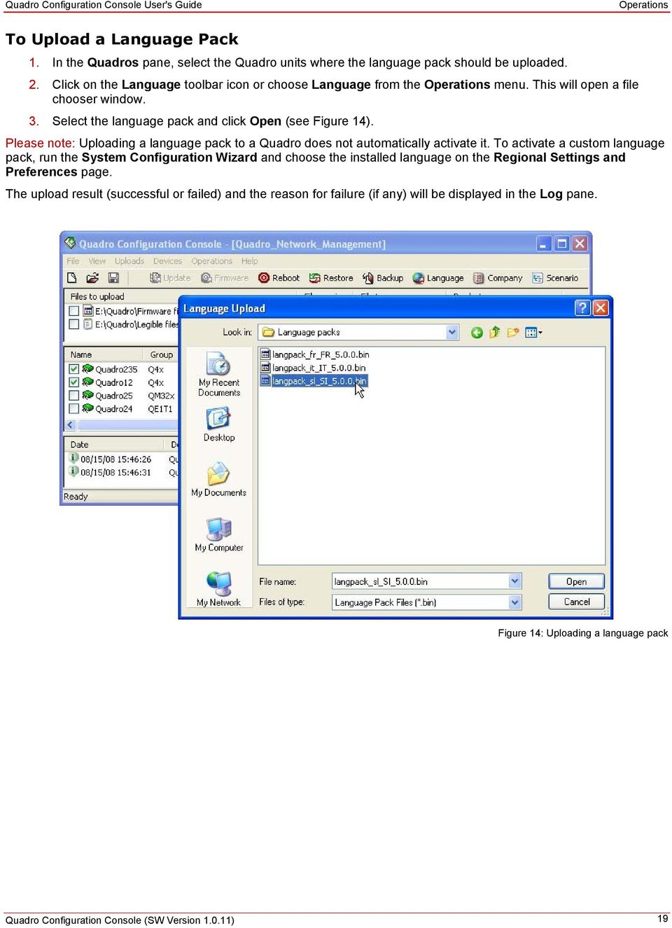 Select the language pack and click Open (see Figure 14). Please note: Uploading a language pack to a Quadro does not automatically activate it.