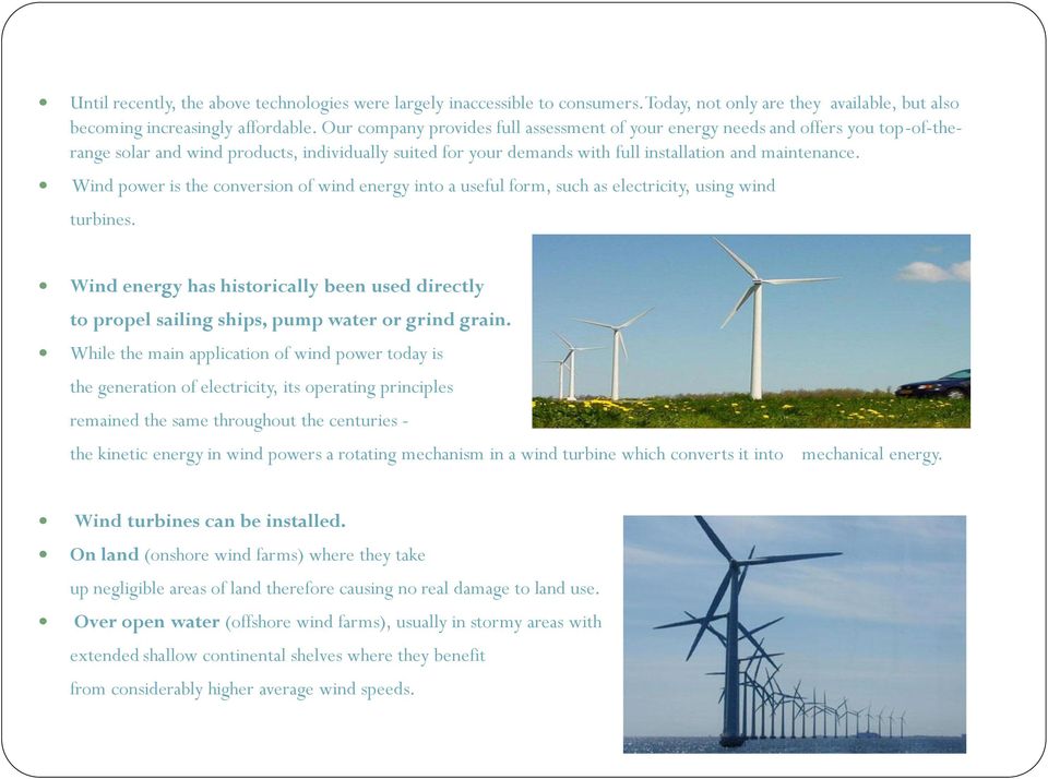 Wind power is the conversion of wind energy into a useful form, such as electricity, using wind turbines.