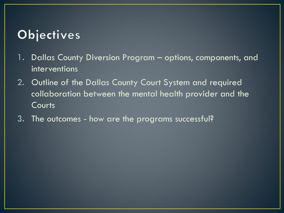 Outline of the Dallas County Court System and required