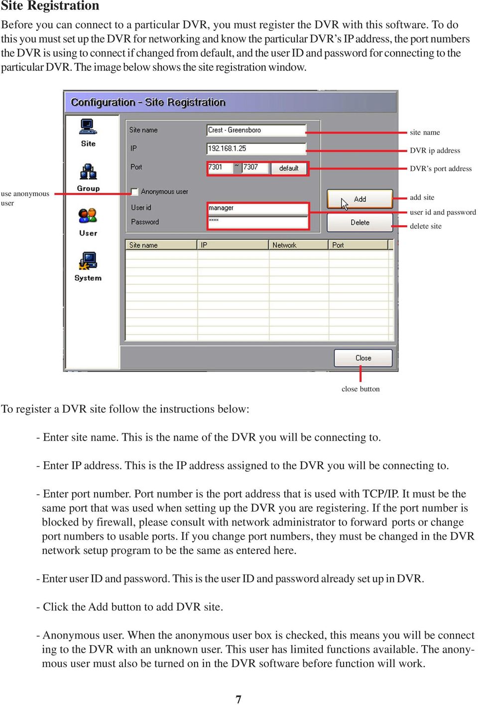 connecting to the particular DVR. The image below shows the site registration window.