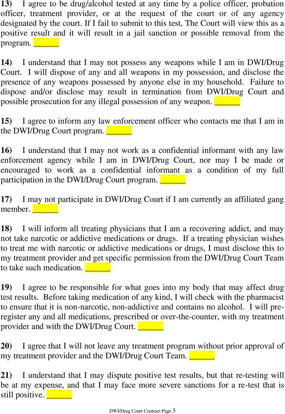 14) I understand that I may not possess any weapons while I am in DWI/Drug Court.