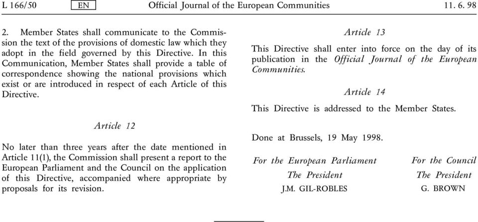 In this Communication, Member States shall provide a table of correspondence showing the national provisions which exist or are introduced in respect of each Article of this Directive.