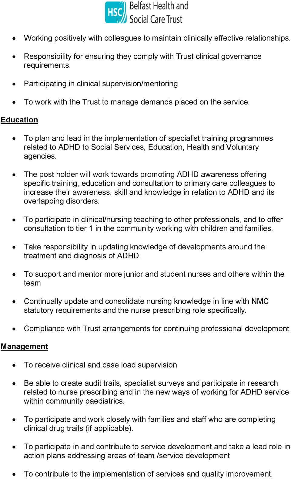 Education To plan and lead in the implementation of specialist training programmes related to ADHD to Social Services, Education, Health and Voluntary agencies.
