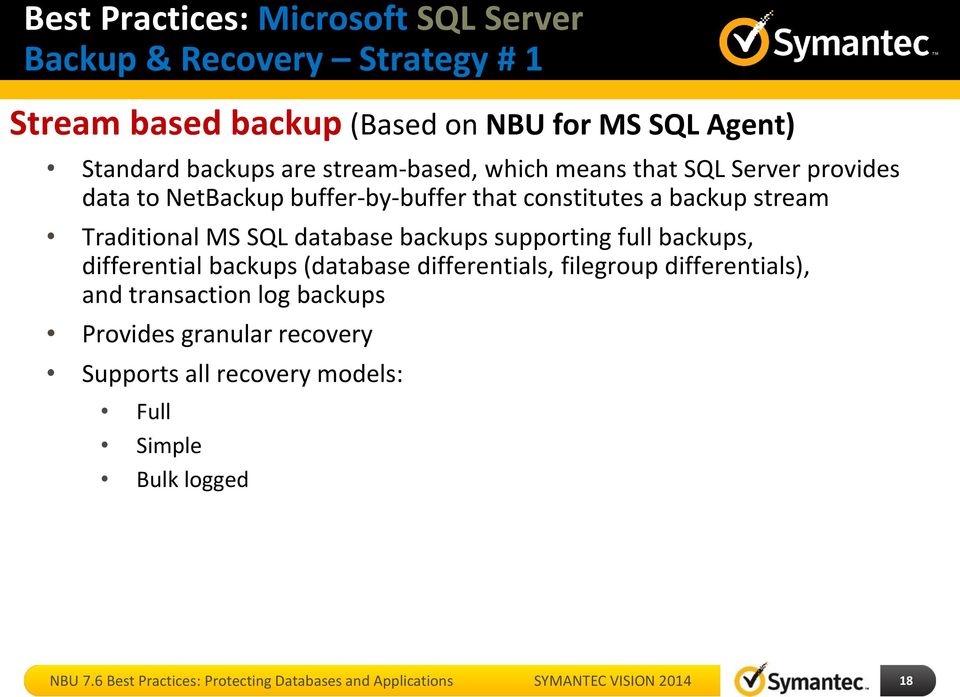 backup stream Traditional MS SQL database backups supporting full backups, differential backups (database differentials,