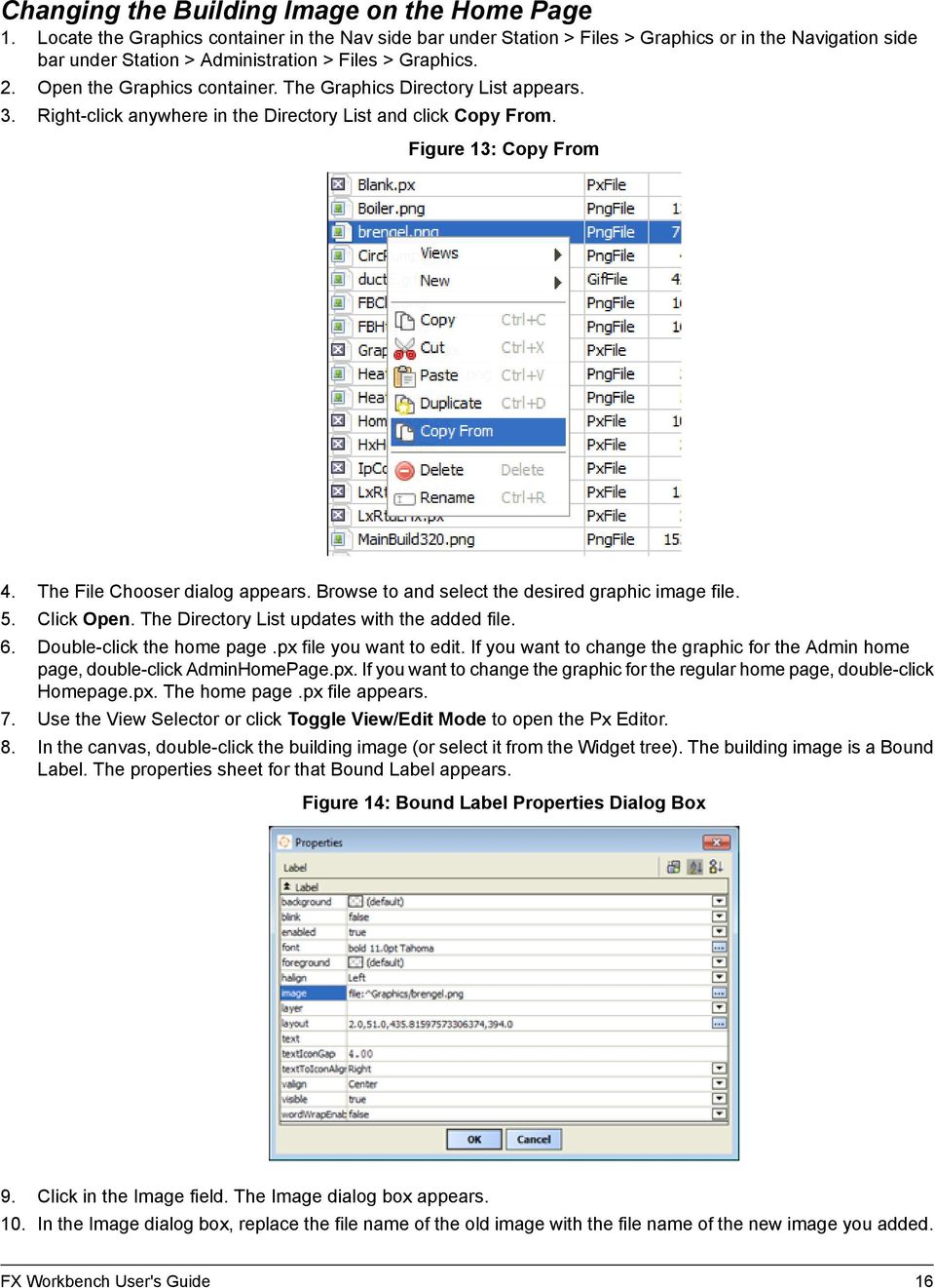 The Graphics Directory List appears. 3. Right-click anywhere in the Directory List and click Copy From. Figure 13: Copy From 4. The File Chooser dialog appears.