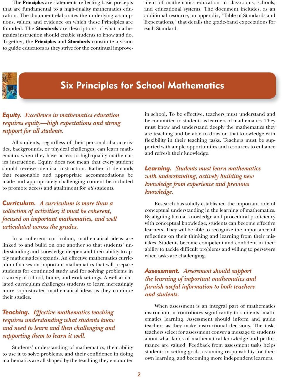 Six Principles for School Mathematics Equity. Excellence in mathematics education requires equity high expectations and strong support for all students.