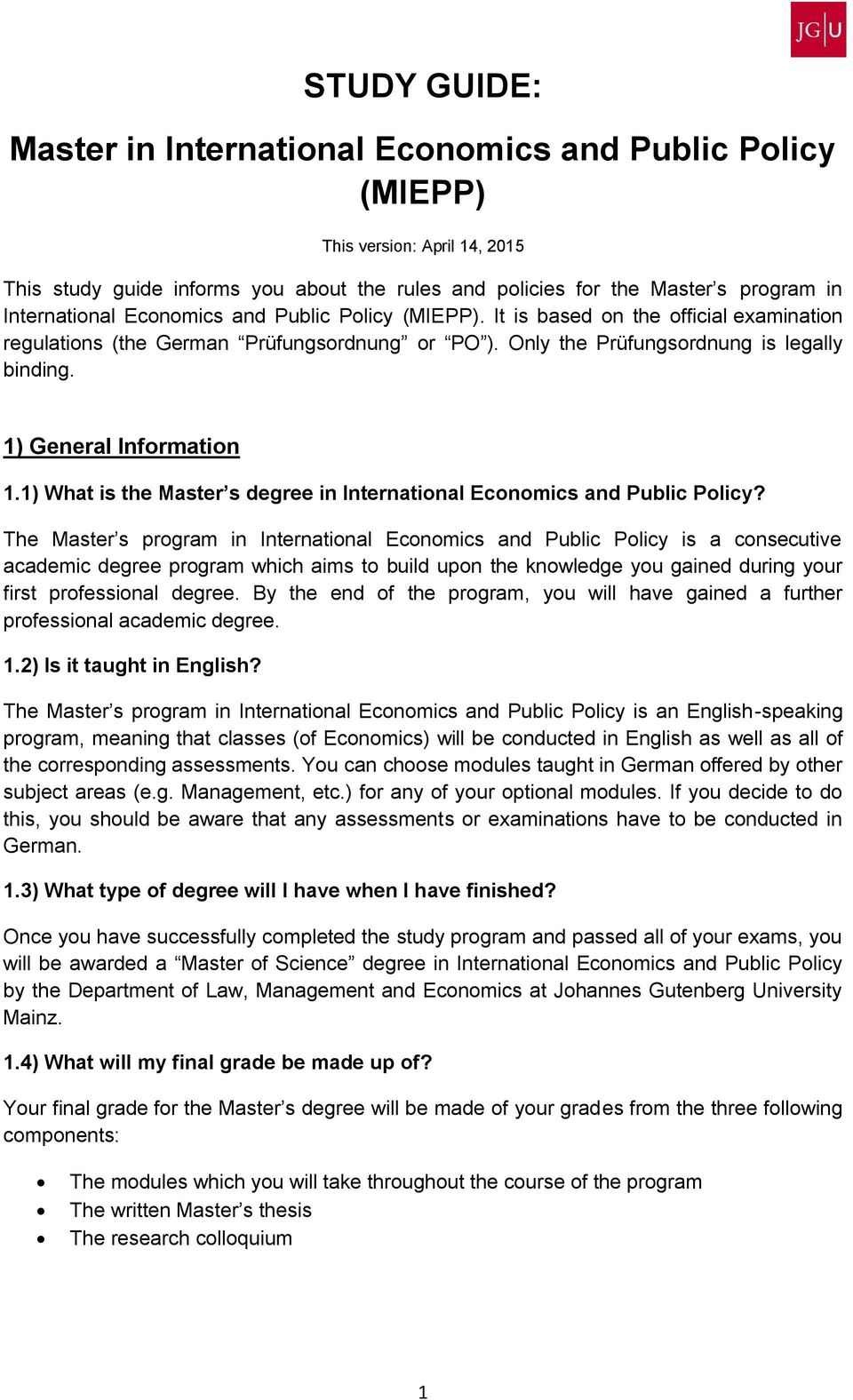 1) General Information 1.1) What is the Master s degree in International Economics and Public Policy?