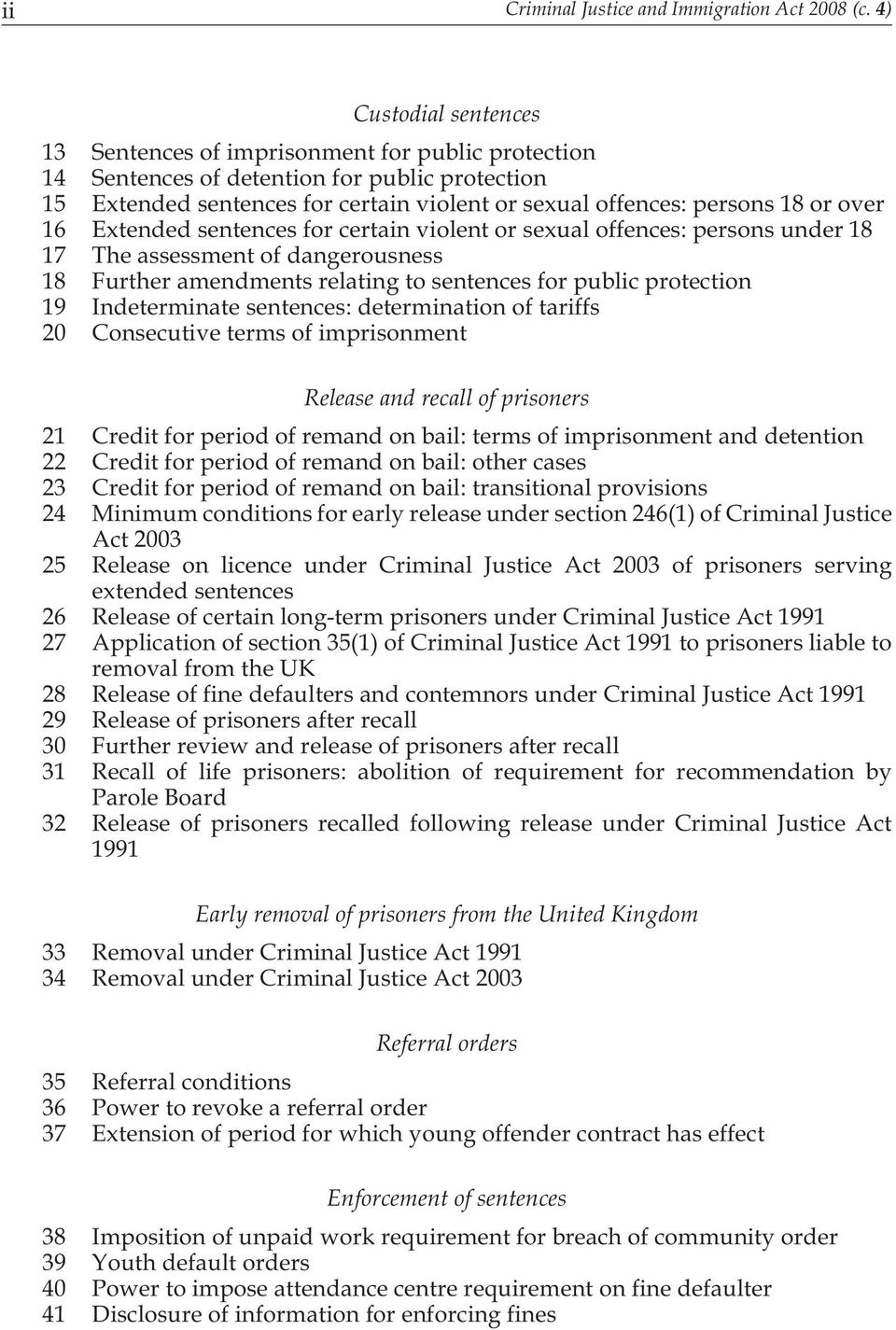 over 16 Extended sentences for certain violent or sexual offences: persons under 18 17 The assessment of dangerousness 18 Further amendments relating to sentences for public protection 19