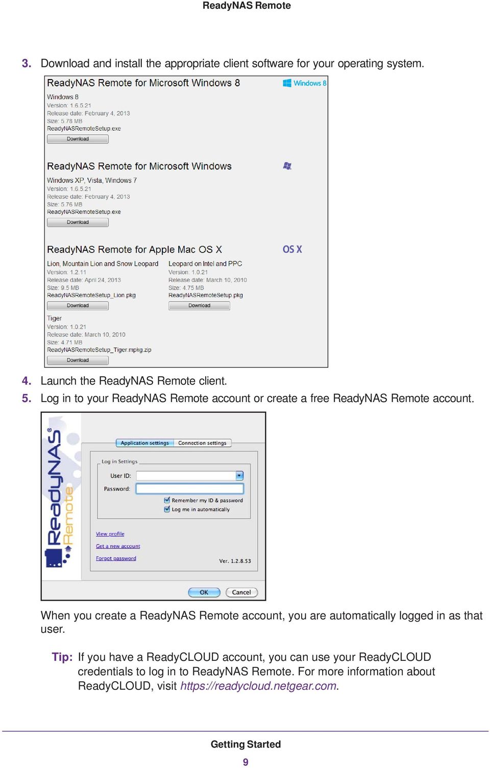 When you create a ReadyNAS Remote account, you are automatically logged in as that user.
