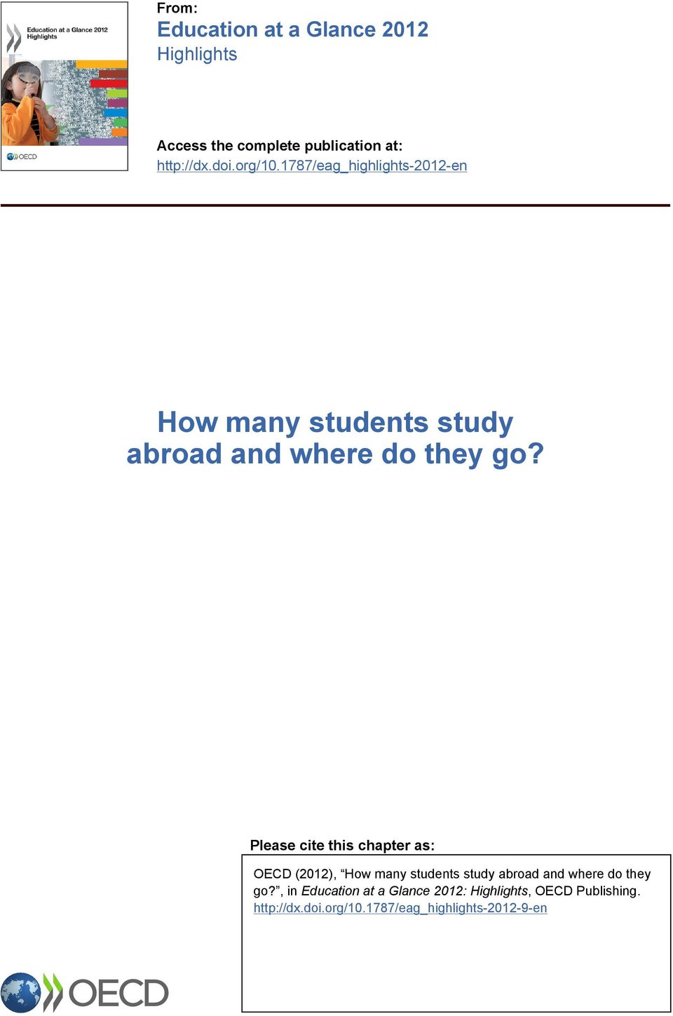 Please cite this chapter as: OECD (2012), How many students study abroad and where do they go?