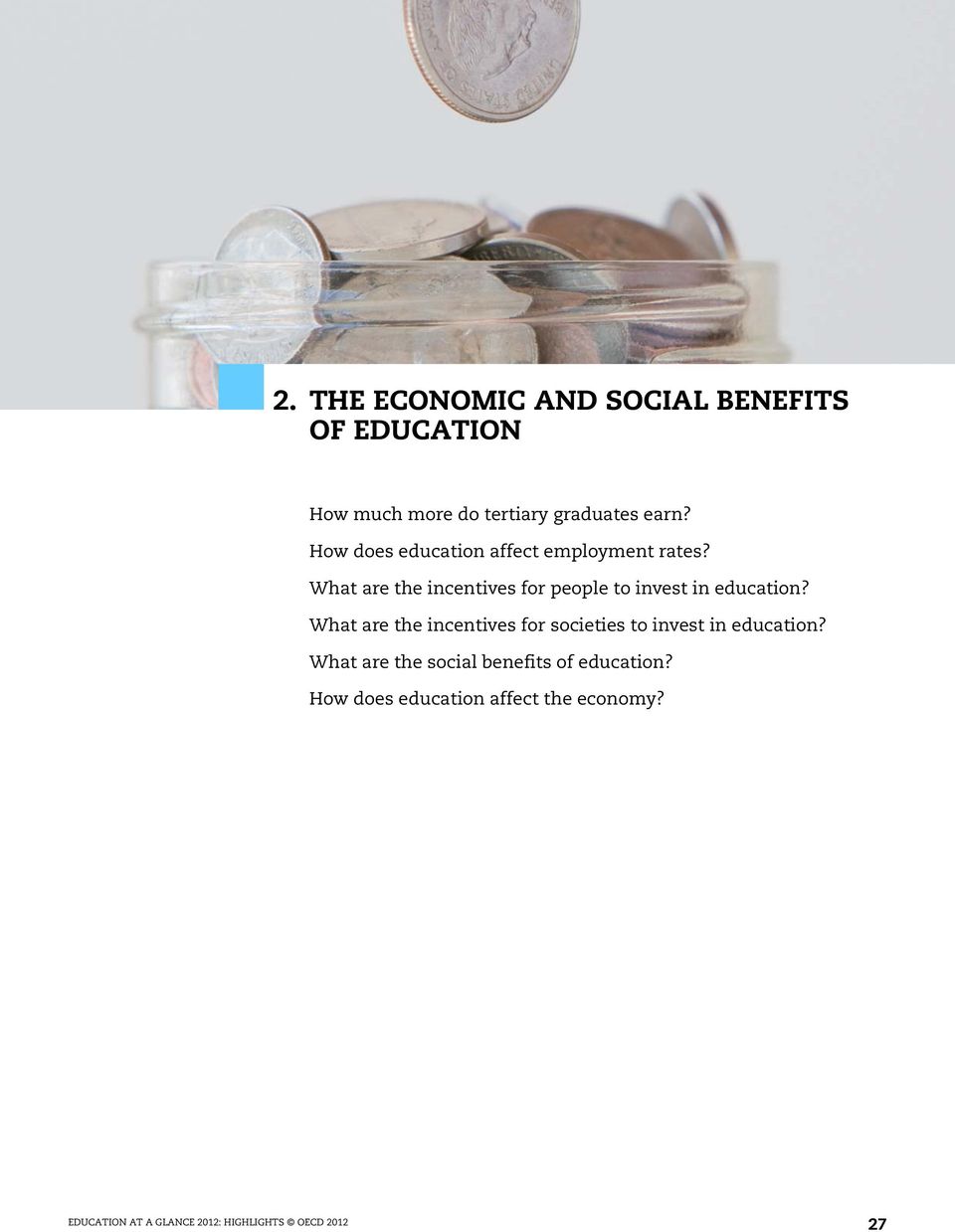 What are the incentives for people to invest in education?