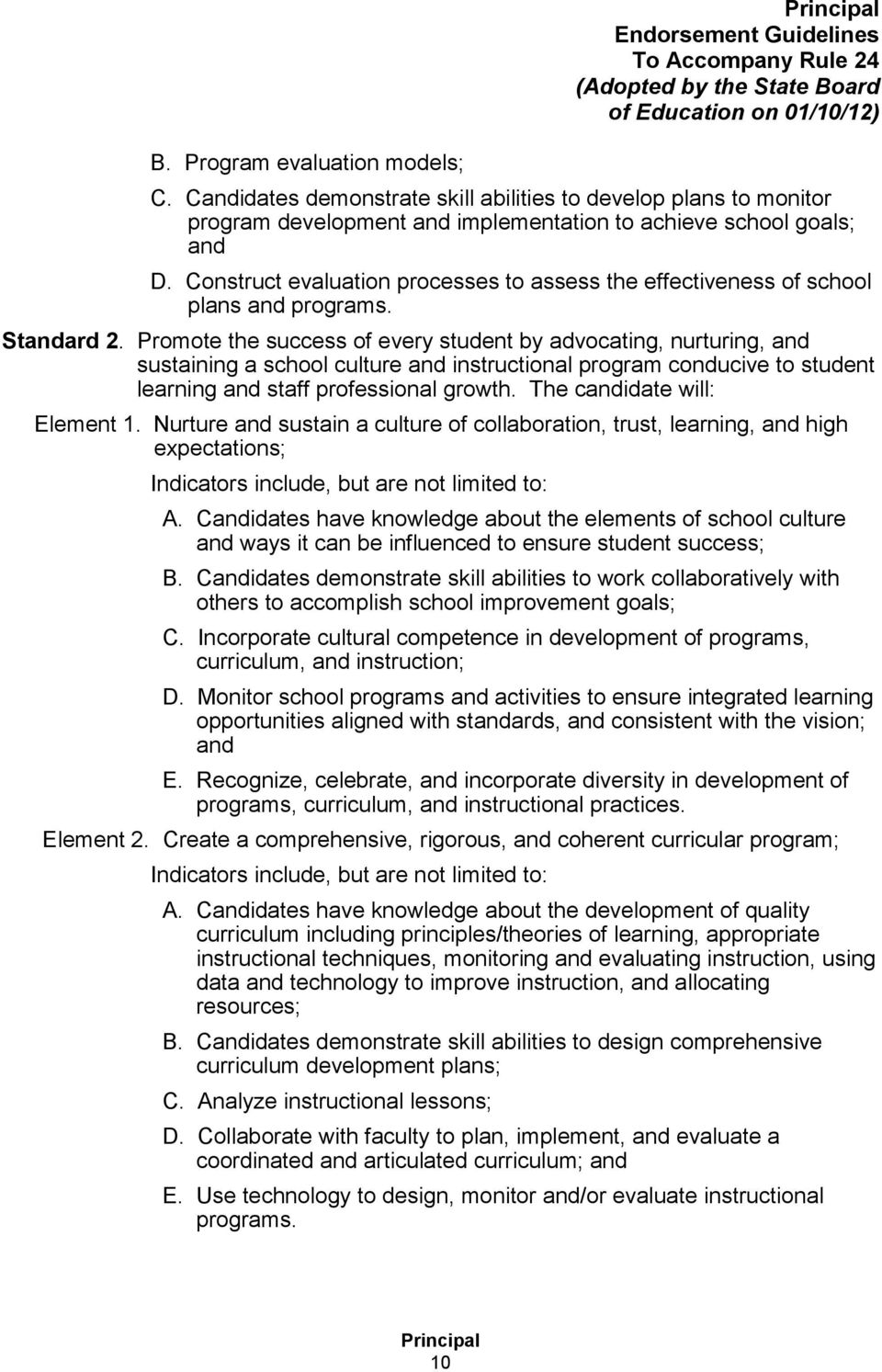 Construct evaluation processes to assess the effectiveness of school plans and programs. Standard 2.