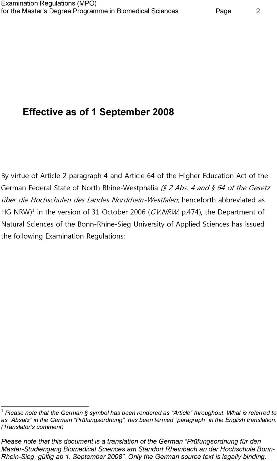 4 and 64 of the Gesetz über die Hochschulen des Landes Nordrhein-Westfalen; henceforth abbreviated as HG NRW) 1 in the version of 31 October 2006 (GV.NRW. p.