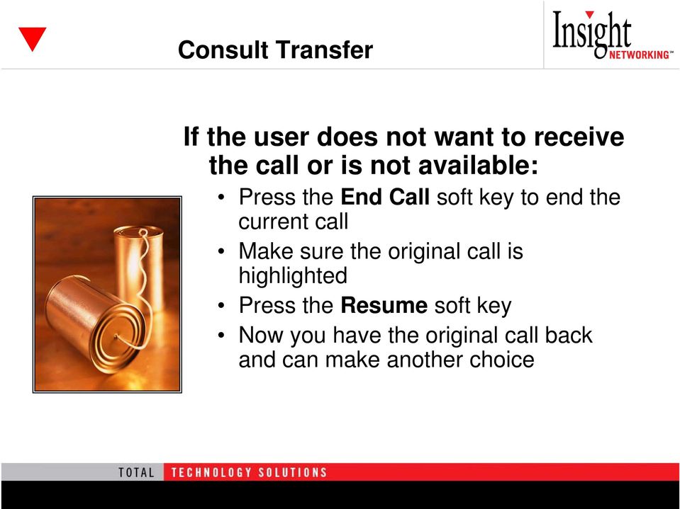 call Make sure the original call is highlighted Press the Resume