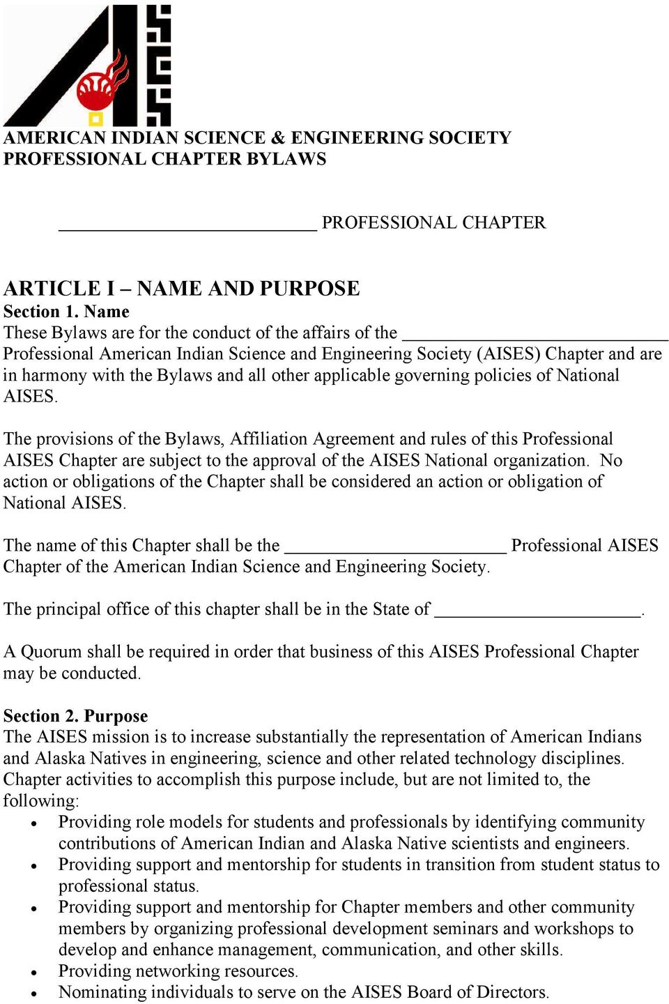 governing policies of National AISES. The provisions of the Bylaws, Affiliation Agreement and rules of this Professional AISES Chapter are subject to the approval of the AISES National organization.