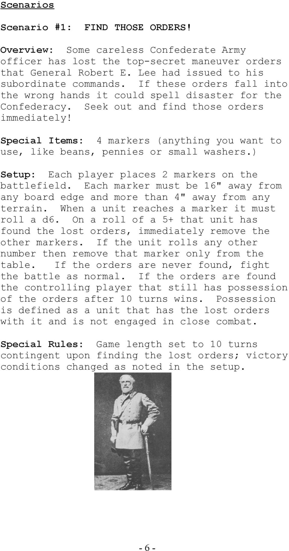 Special Items: 4 markers (anything you want to use, like beans, pennies or small washers.) Setup: Each player places 2 markers on the battlefield.