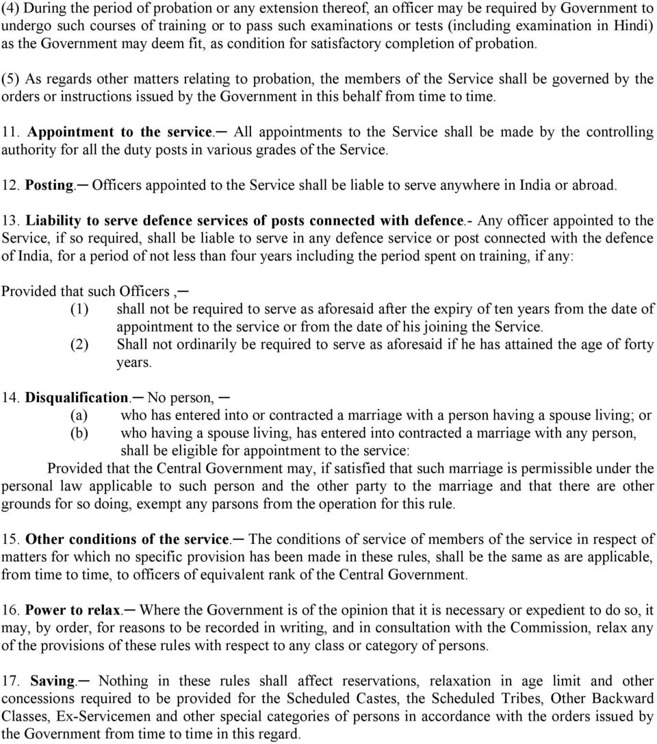 (5) As regards other matters relating to probation, the members of the Service shall be governed by the orders or instructions issued by the Government in this behalf from time to time. 11.