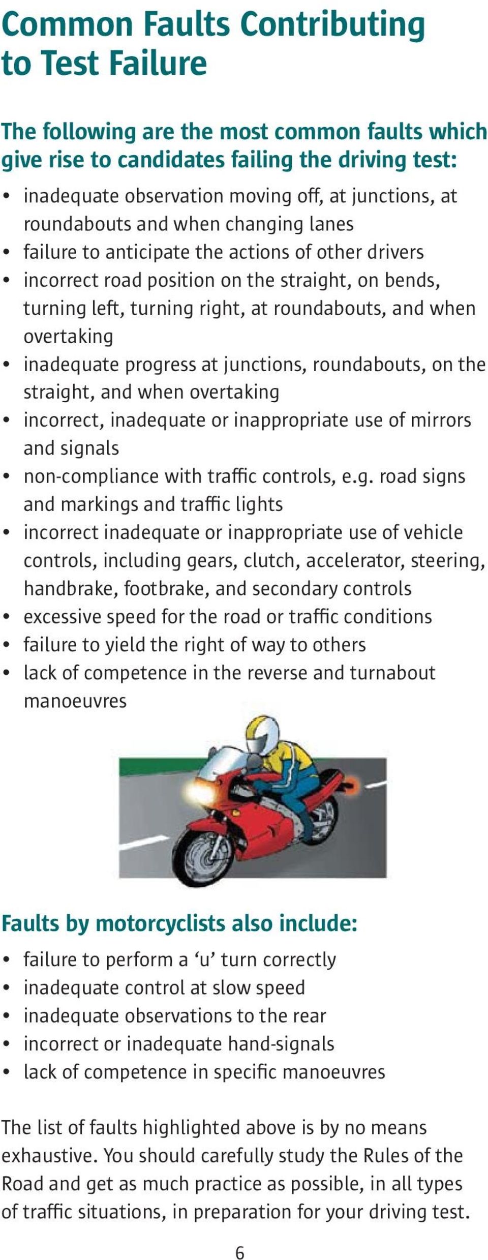 overtaking inadequate progress at junctions, roundabouts, on the straight, and when overtaking incorrect, inadequate or inappropriate use of mirrors and signals non-compliance with traffic controls,