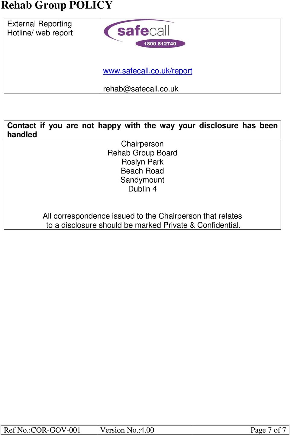 uk Contact if you are not happy with the way your disclosure has been handled Chairperson Rehab