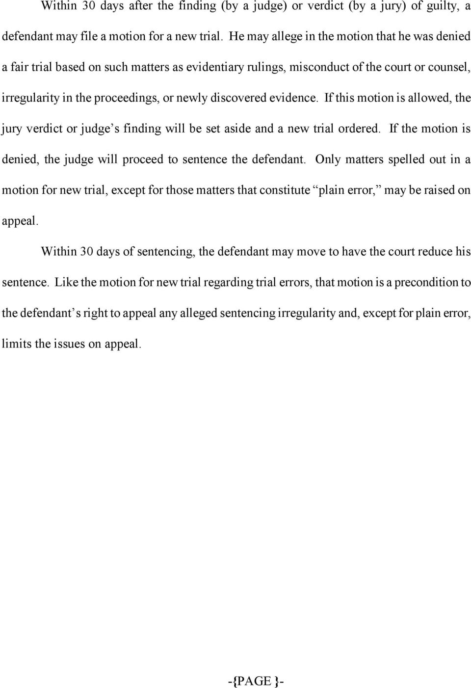 evidence. If this motion is allowed, the jury verdict or judge s finding will be set aside and a new trial ordered. If the motion is denied, the judge will proceed to sentence the defendant.