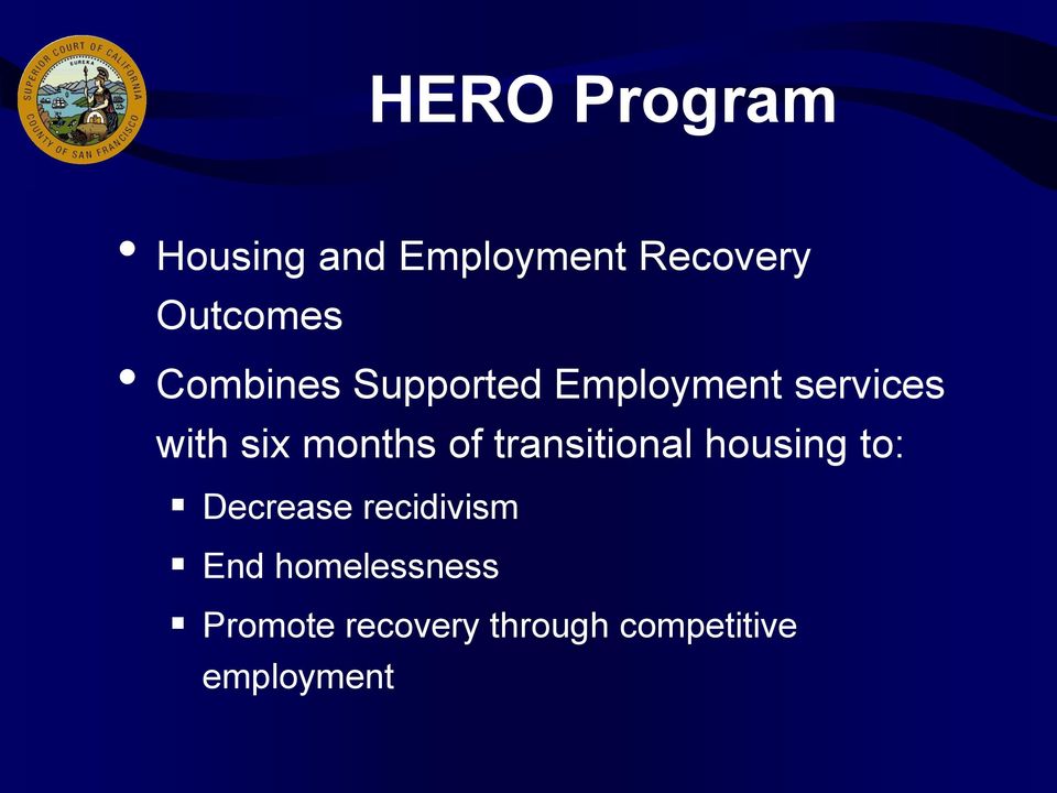 of transitional housing to: Decrease recidivism End
