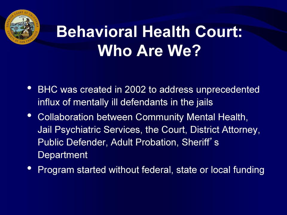 the jails Collaboration between Community Mental Health, Jail Psychiatric Services,