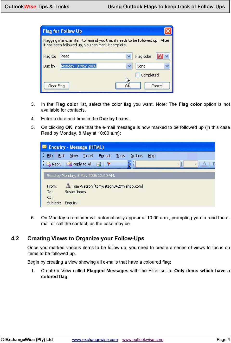 4.2 Creating Views to Organize your Follow-Ups Once you marked various items to be follow-up, you need to create a series of views to focus on items to be followed up.