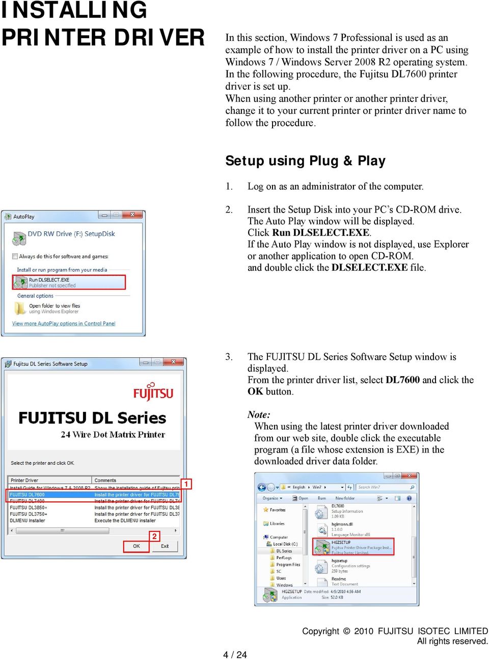 When using another printer or another printer driver, change it to your current printer or printer driver name to follow the procedure. Setup using Plug & Play 1.