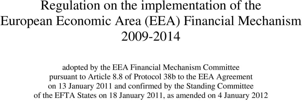 8 of Protocol 38b to the EEA Agreement on 13 January 2011 and confirmed by