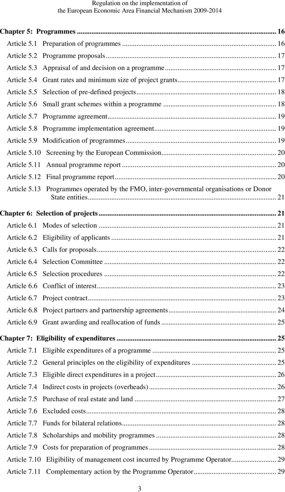 .. 19 Article 5.9 Modification of programmes... 19 Article 5.10 Screening by the European Commission... 20 Article 5.