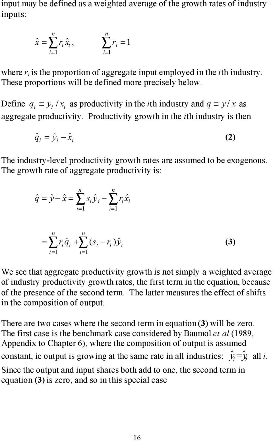Productty growth the th dustry s the qˆ = yˆ xˆ () The dustry-leel productty growth rates are assumed to be exogeous.