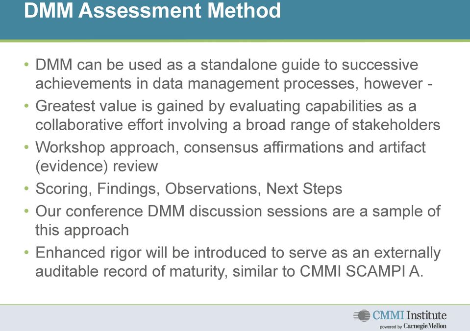 consensus affirmations and artifact (evidence) review Scoring, Findings, Observations, Next Steps Our conference DMM discussion sessions