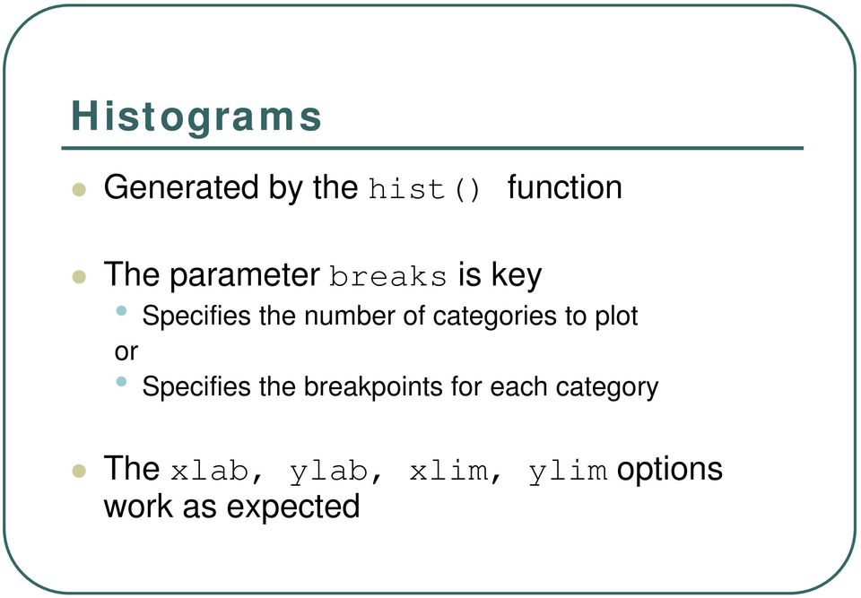 categories to plot or Specifies the breakpoints for