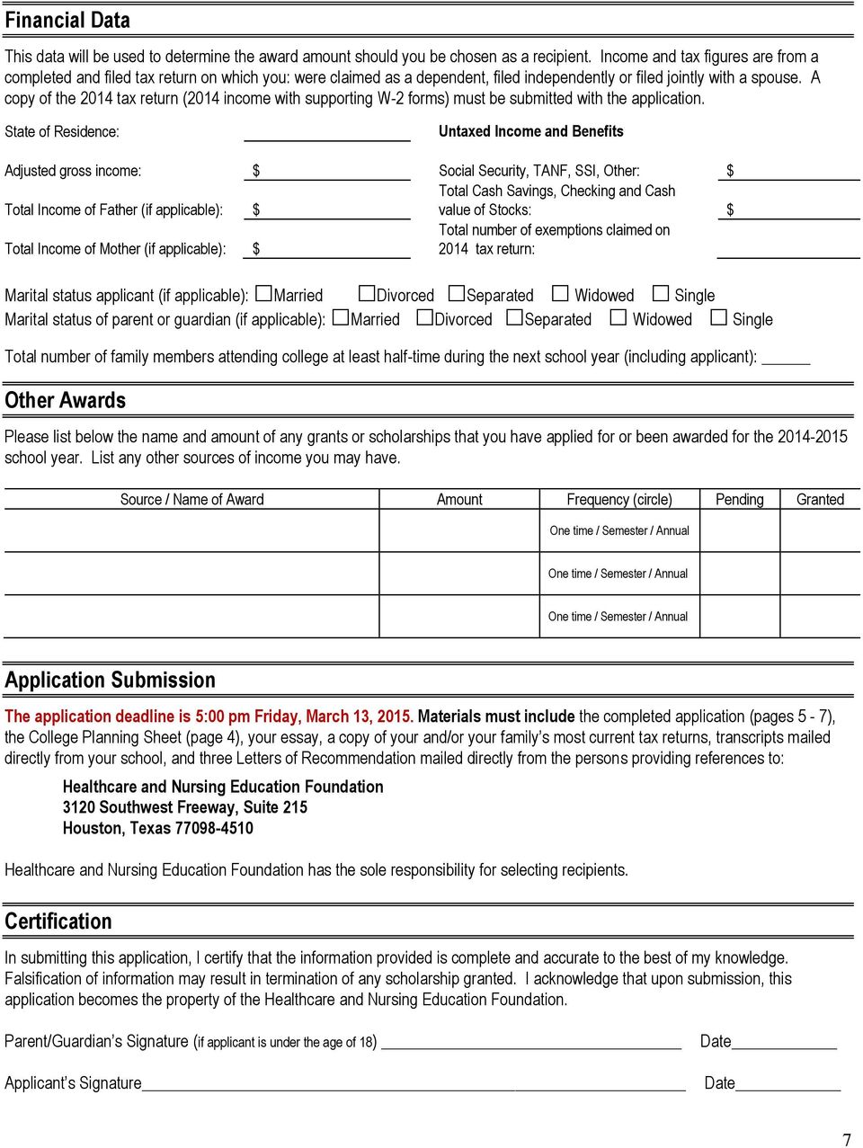 A copy of the 2014 tax return (2014 income with supporting W-2 forms) must be submitted with the application.